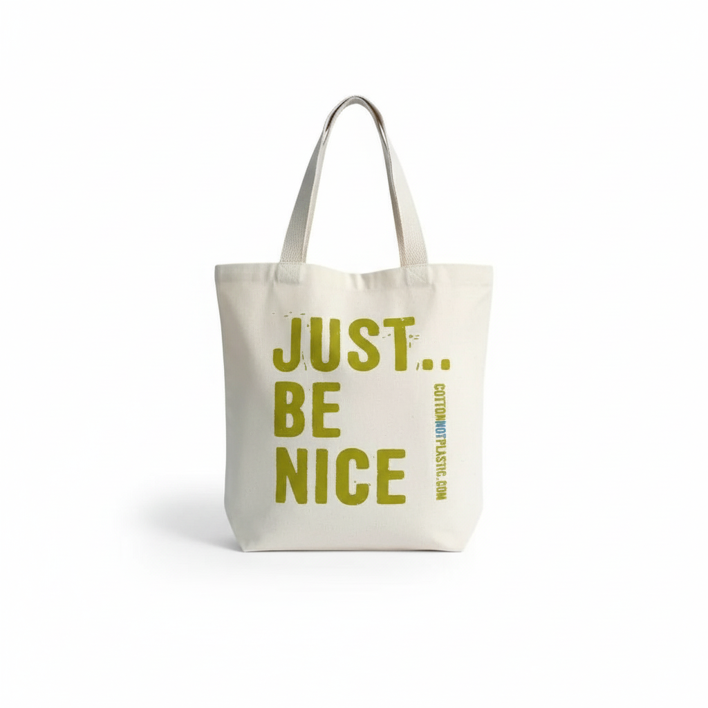 Just Be Nice - Cotton Shopper Tote Bags - Green Blue Orange or Black